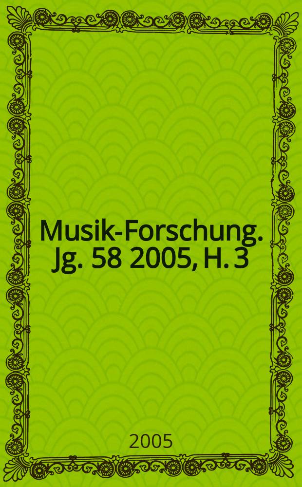 Musik-Forschung. Jg. 58 2005, H. 3