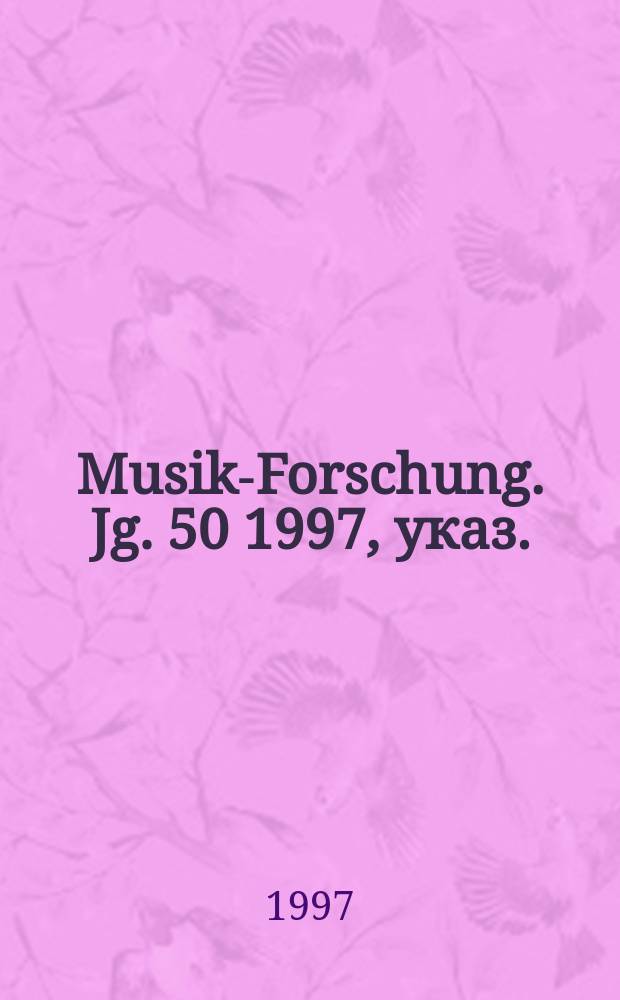 Musik-Forschung. Jg. 50 1997, указ.
