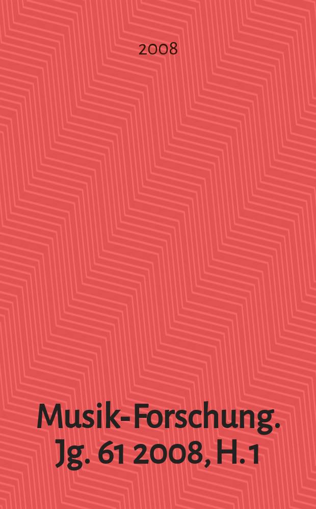 Musik-Forschung. Jg. 61 2008, H. 1