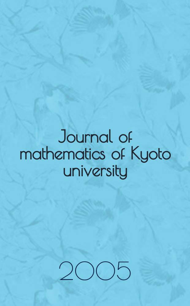 Journal of mathematics of Kyoto university : Formerly Memoirs of the College of science University of Kyoto, Ser. A. Mathematics. Vol. 45, № 3