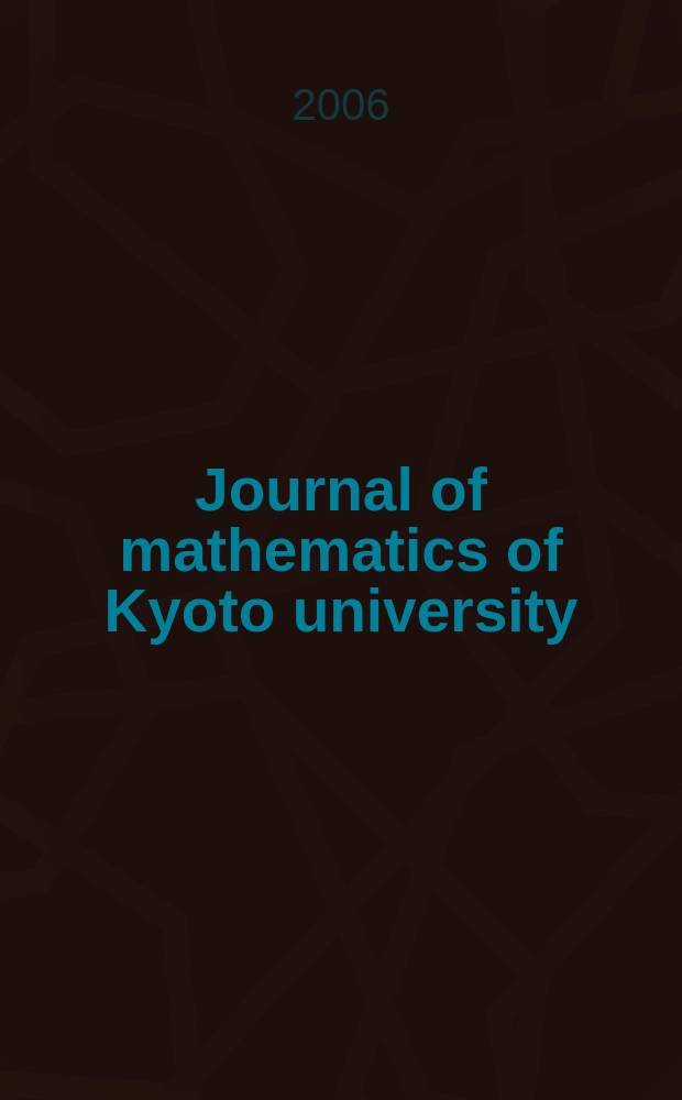 Journal of mathematics of Kyoto university : Formerly Memoirs of the College of science University of Kyoto, Ser. A. Mathematics. Vol. 46, № 2
