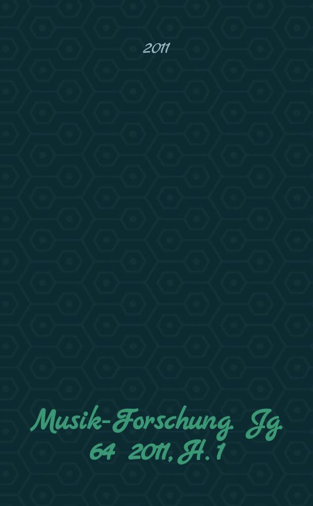 Musik-Forschung. Jg. 64 2011, H. 1
