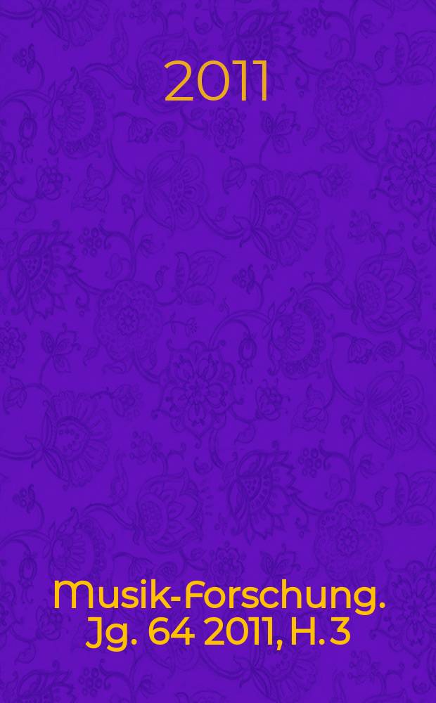 Musik-Forschung. Jg. 64 2011, H. 3