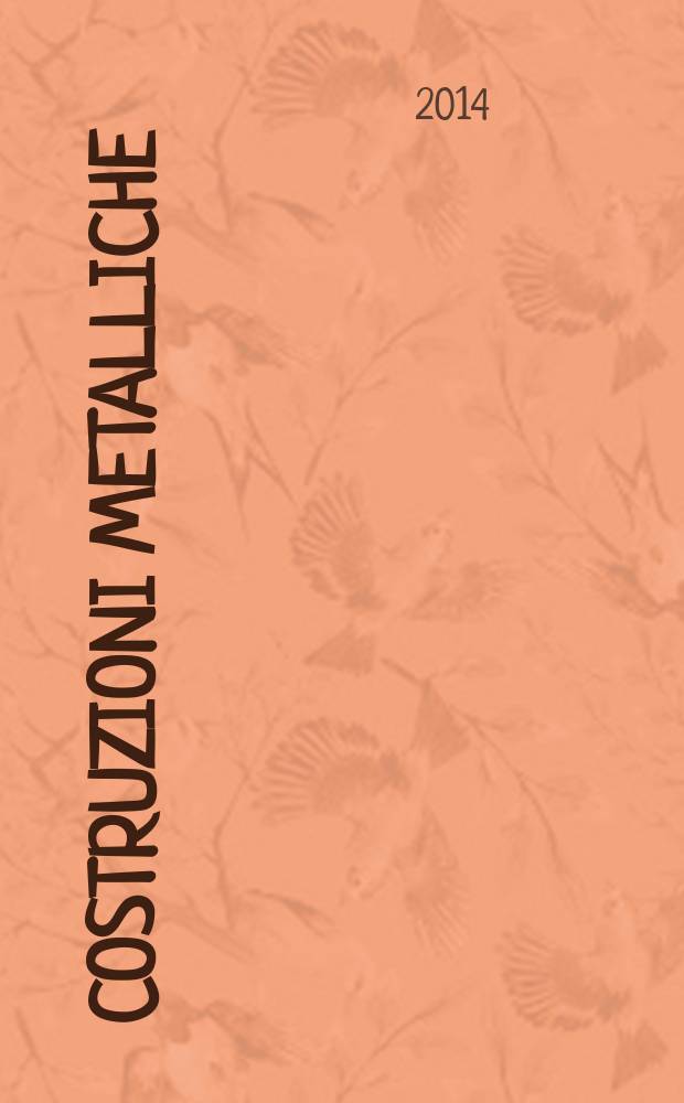 Costruzioni metalliche : Riv. bimestr. dei tecnici dell' acciaio. A. 66 2014, № 6