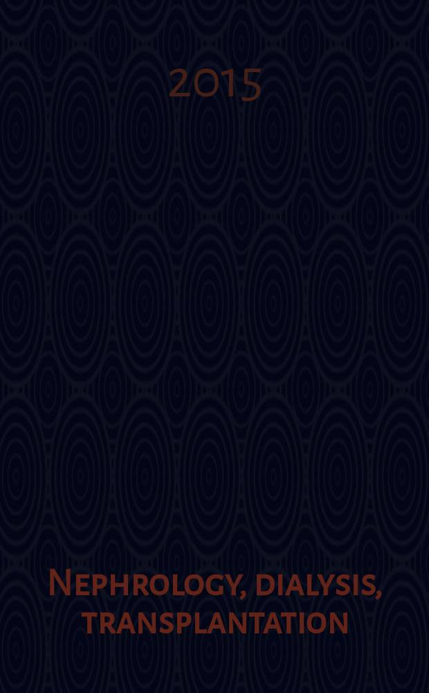 Nephrology, dialysis, transplantation : Offic. publ. of the Europ. dialysis a. transplant assoc. - Europ. renal assoc. Vol. 30, № 3
