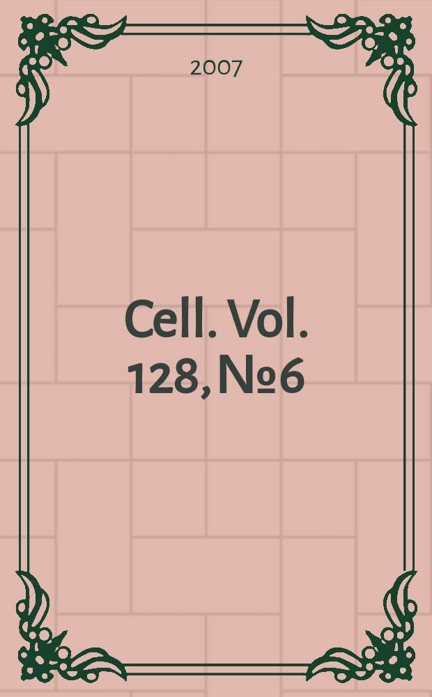 Cell. Vol. 128, № 6