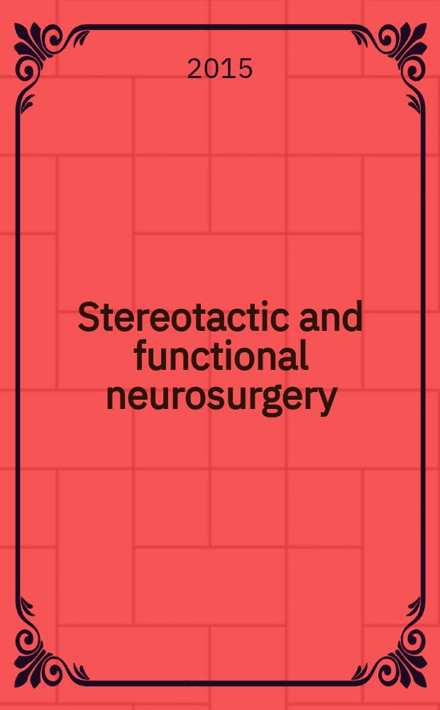 Stereotactic and functional neurosurgery : Formerly Applied neurophysiology Offic. j. of the World soc. for stereotactic a. functional neurosurgery a. of the Amer. soc. for stereotactic a. functional neurosurgery. Vol. 93, № 1