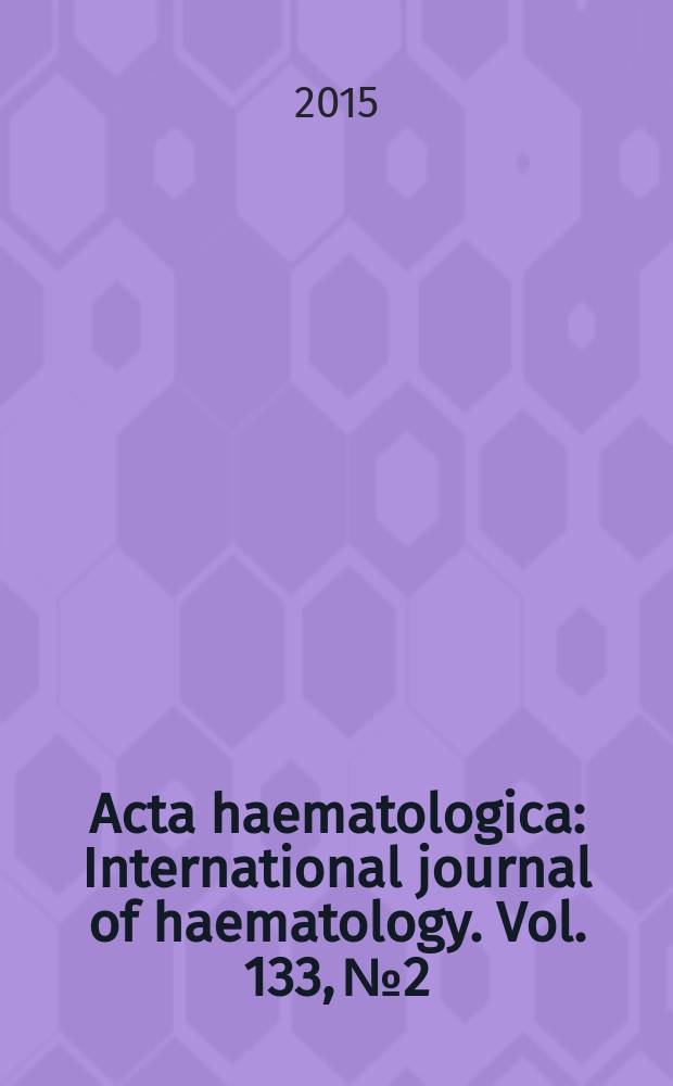 Acta haematologica : International journal of haematology. Vol. 133, № 2