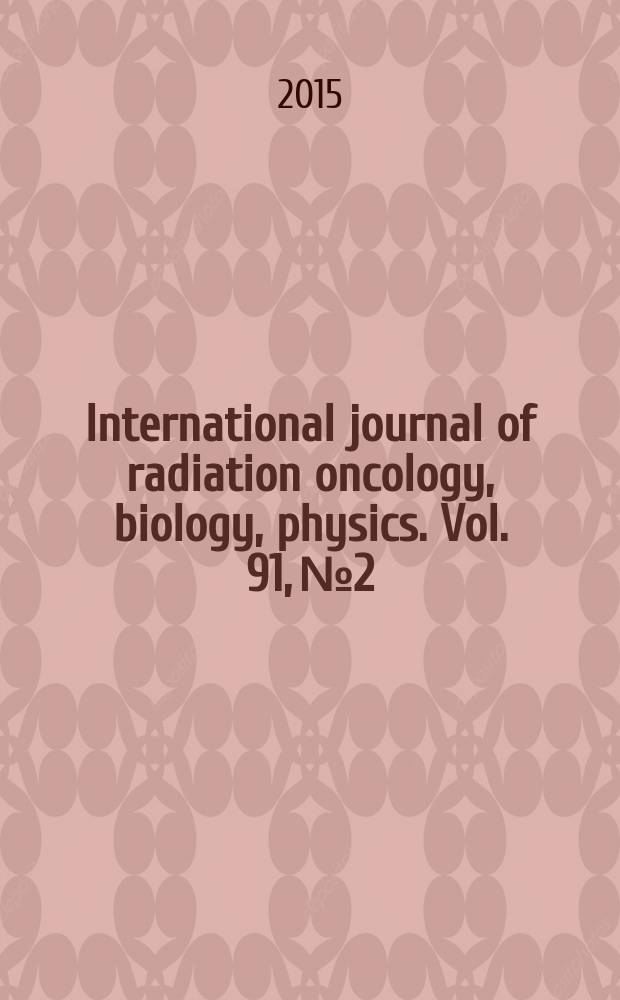 International journal of radiation oncology, biology, physics. Vol. 91, № 2