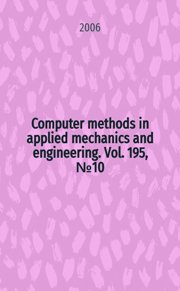 Computer methods in applied mechanics and engineering. Vol. 195, № 10