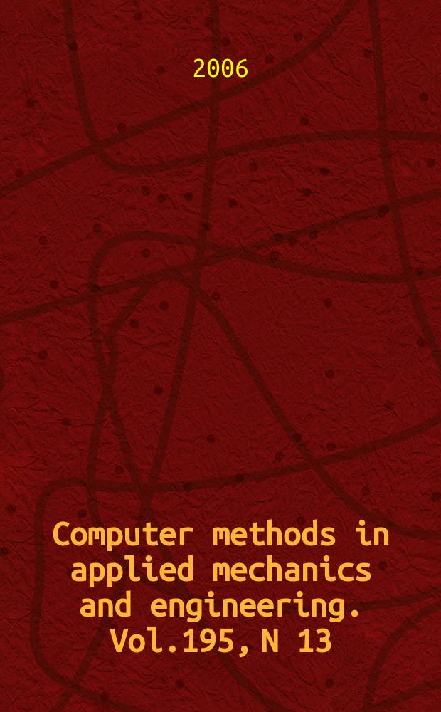 Computer methods in applied mechanics and engineering. Vol.195, N 13/16 : A tribute to Thomas J. R. Hughes on occasional of his 60th birthday