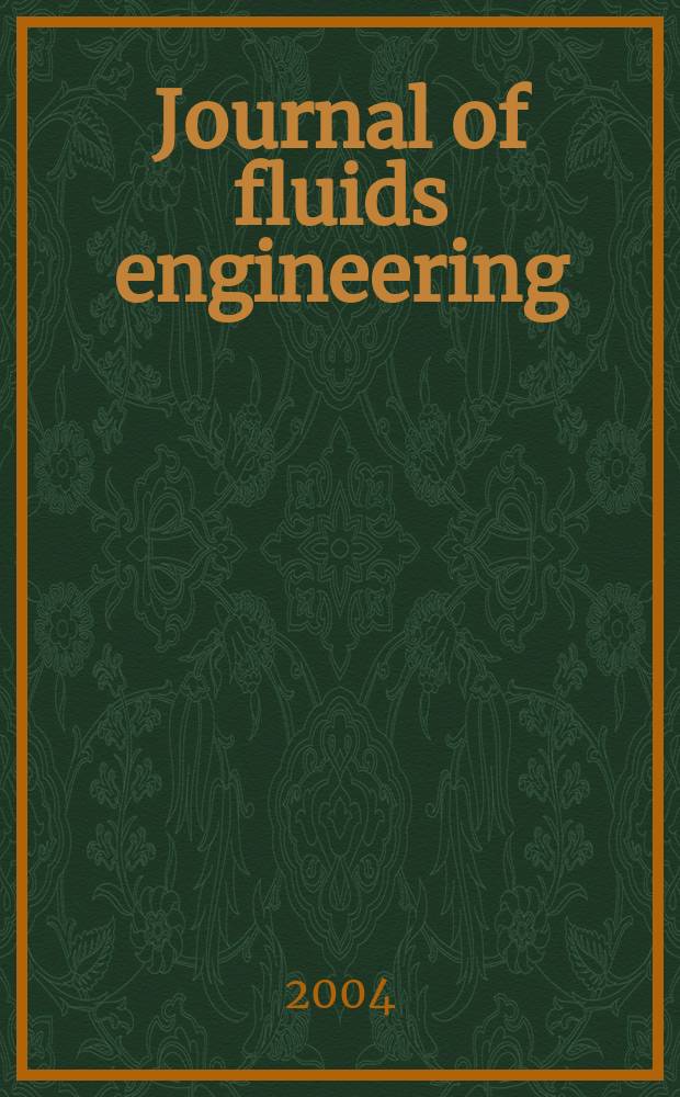 Journal of fluids engineering : Publ. quarterly by the Amer. soc. of mechanical engineers. Vol. 126, № 4