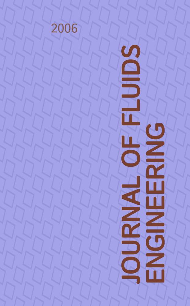Journal of fluids engineering : Publ. quarterly by the Amer. soc. of mechanical engineers. Vol. 128, № 5