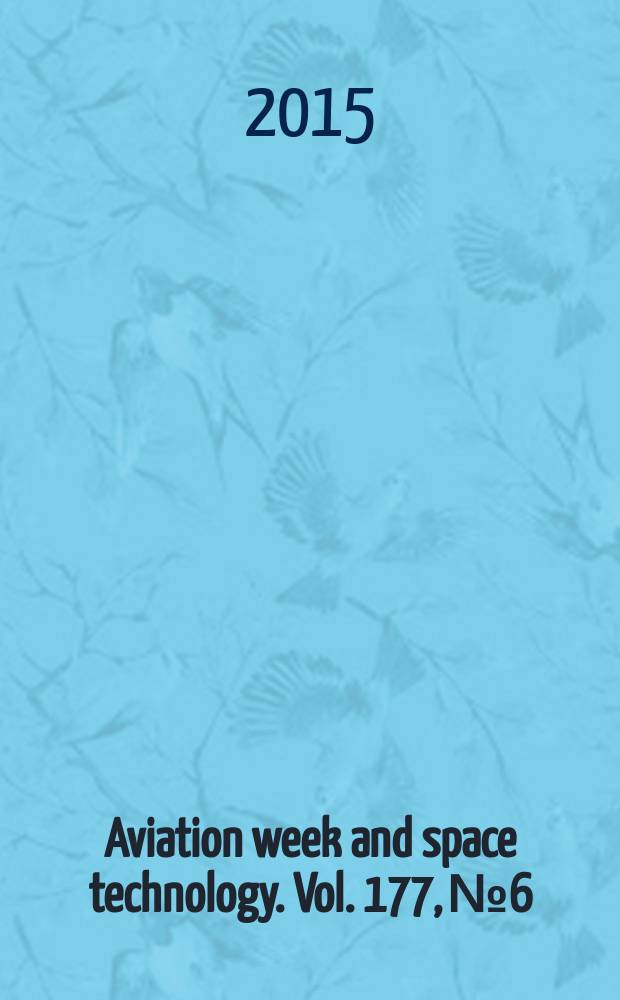 Aviation week and space technology. Vol. 177, № 6