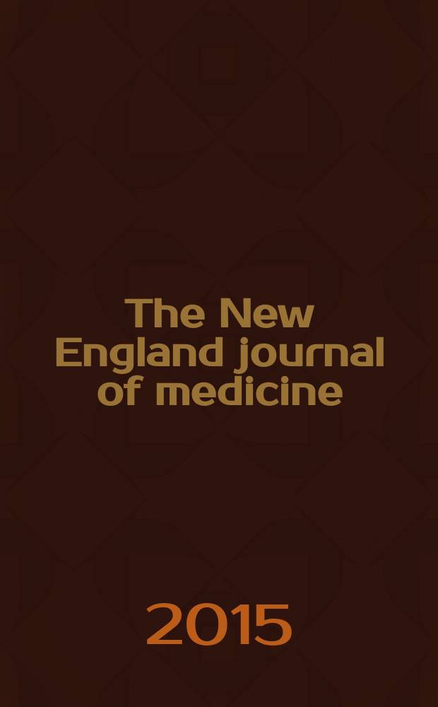 The New England journal of medicine : Formerly the Boston medical a. surgical journal. Vol. 372, № 11