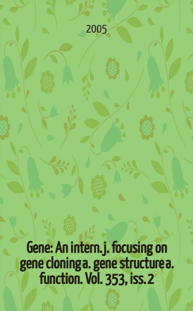 Gene : An intern. j. focusing on gene cloning a. gene structure a. function. Vol. 353, iss. 2