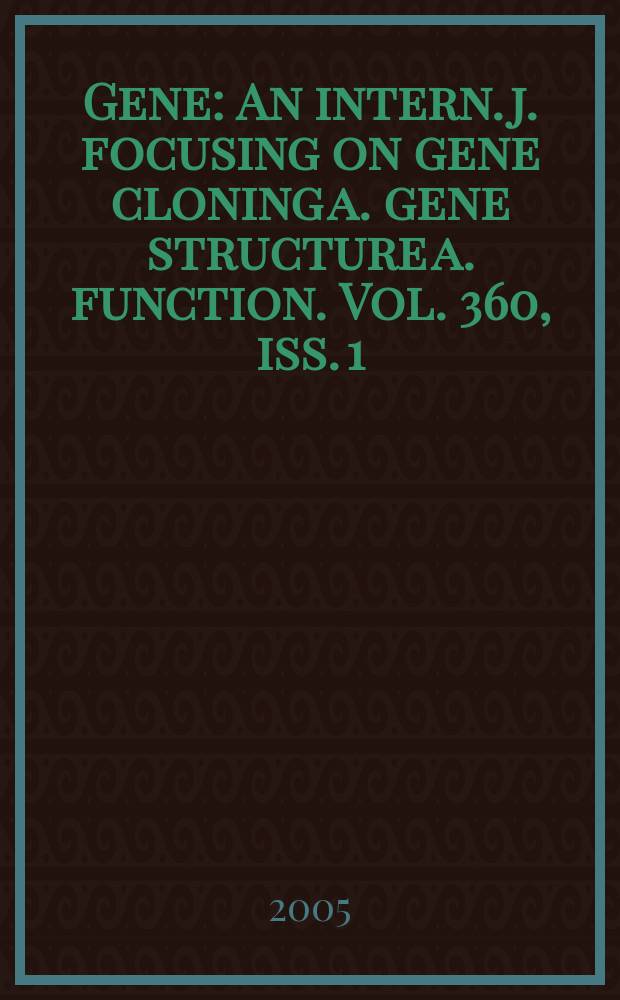 Gene : An intern. j. focusing on gene cloning a. gene structure a. function. Vol. 360, iss. 1
