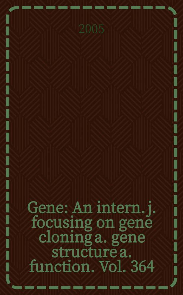 Gene : An intern. j. focusing on gene cloning a. gene structure a. function. Vol. 364 : Beyond the identification of transcribed sequences