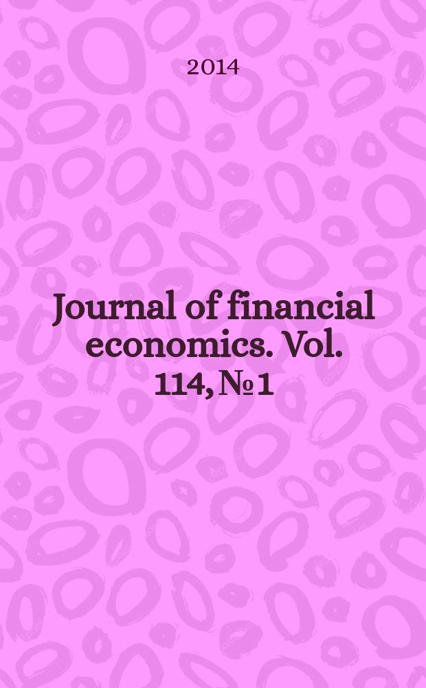 Journal of financial economics. Vol. 114, № 1