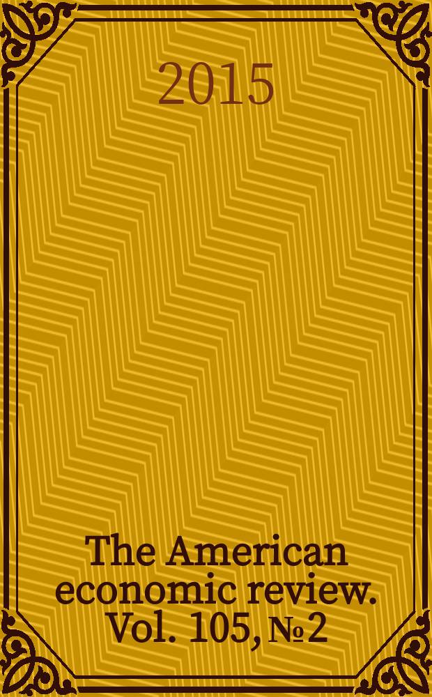 The American economic review. Vol. 105, № 2