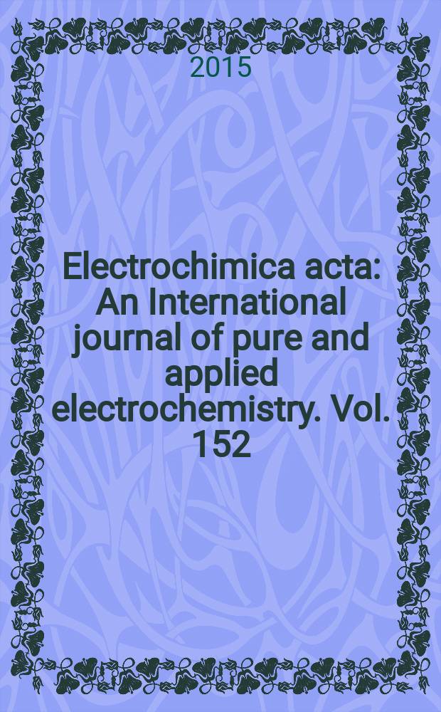 Electrochimica acta : An International journal of pure and applied electrochemistry. Vol. 152
