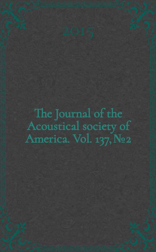 The Journal of the Acoustical society of America. Vol. 137, № 2