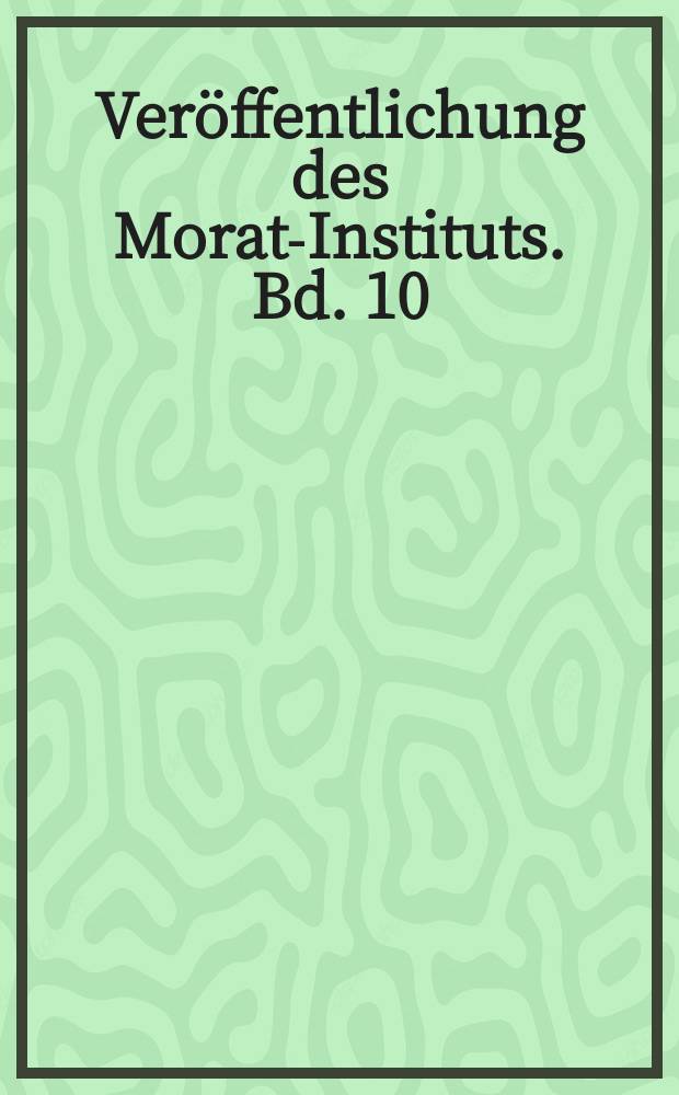 Veröffentlichung des Morat-Instituts. Bd. 10 : Franz im Gehäus = Франц в своем кругу