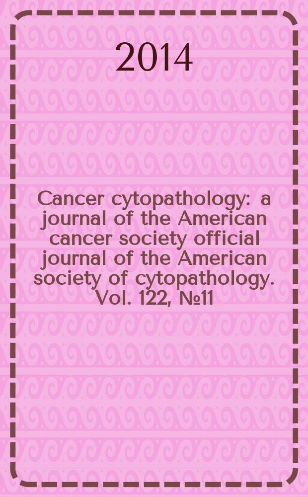 Cancer cytopathology : a journal of the American cancer society official journal of the American society of cytopathology. Vol. 122, № 11