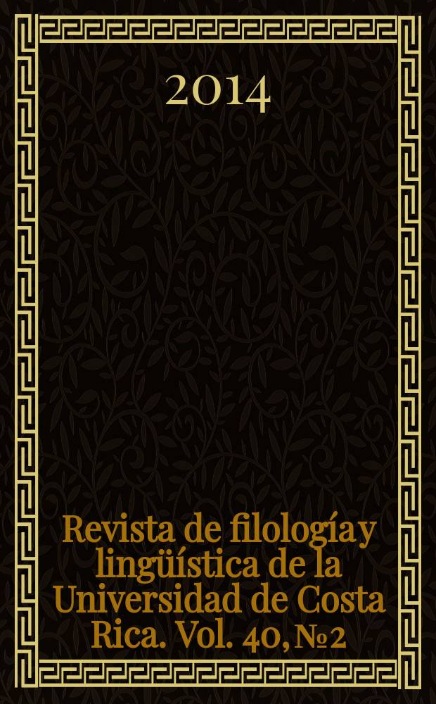 Revista de filología y lingüística de la Universidad de Costa Rica. Vol. 40, № 2