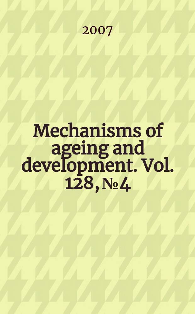 Mechanisms of ageing and development. Vol. 128, № 4