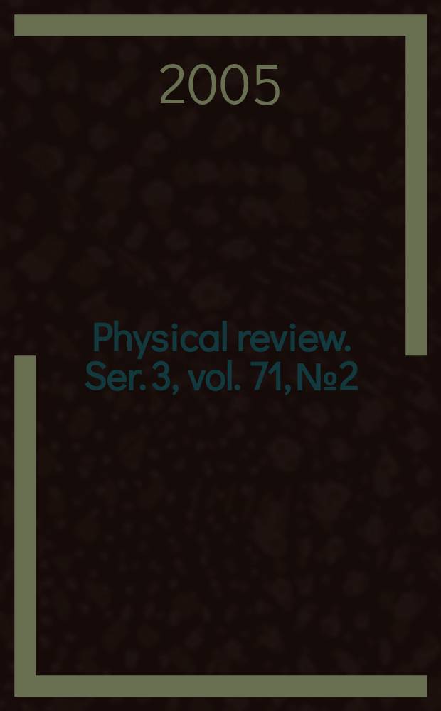 Physical review. Ser. 3, vol. 71, № 2