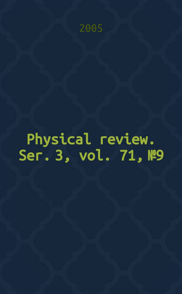 Physical review. Ser. 3, vol. 71, № 9