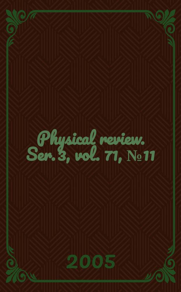 Physical review. Ser. 3, vol. 71, № 11