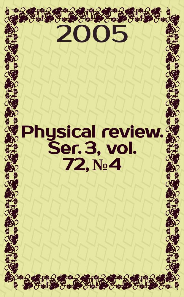 Physical review. Ser. 3, vol. 72, № 4