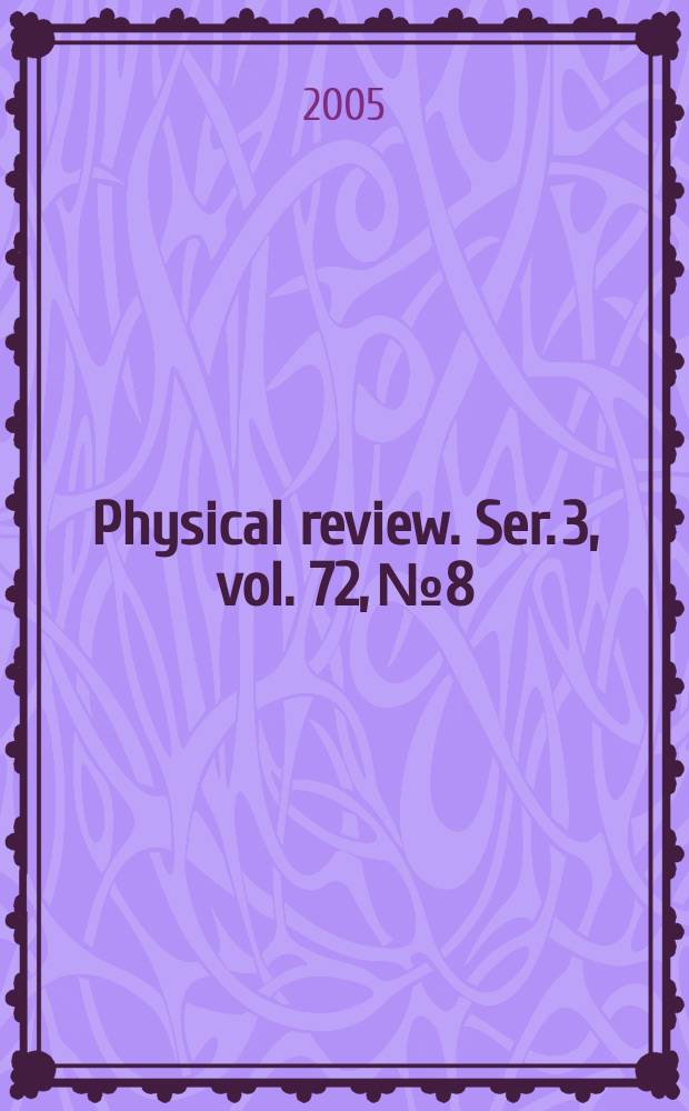 Physical review. Ser. 3, vol. 72, № 8