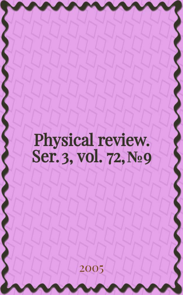 Physical review. Ser. 3, vol. 72, № 9