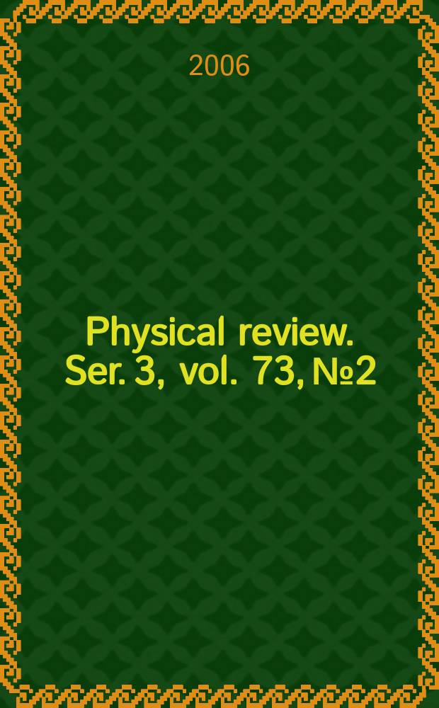 Physical review. Ser. 3, vol. 73, № 2