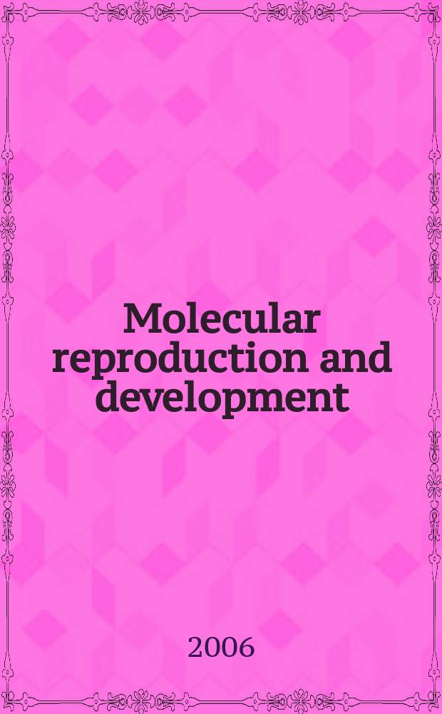 Molecular reproduction and development : Incorporating Gamete research. Vol. 73, № 11
