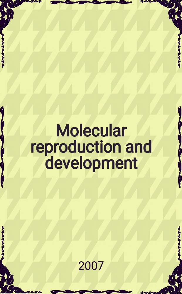 Molecular reproduction and development : Incorporating Gamete research. Vol. 74, № 2