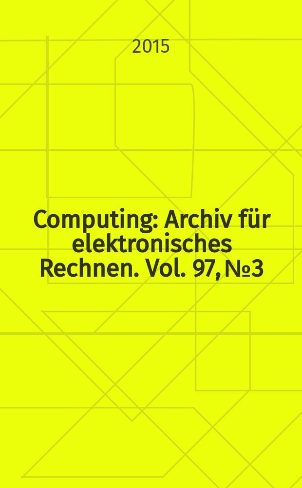 Computing : Archiv für elektronisches Rechnen. Vol. 97, № 3 : Software technologies for embedded and ubiquitous systems