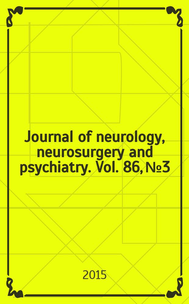 Journal of neurology, neurosurgery and psychiatry. Vol. 86, № 3