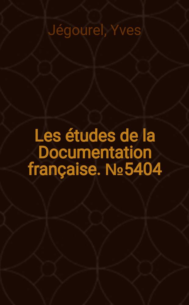 Les études de la Documentation française. № 5404 : Le financement de l'économie française = Финансирование французской экономики