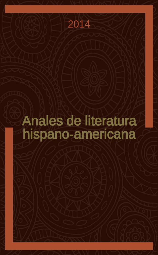 Anales de literatura hispano-americana : Rev. periód. anu. con estudios de su especialidad. Vol. 43 : Cuestiones literarias en la prensa colombiana = Литературные вопросы в колумбийской прессе