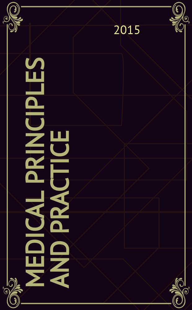 Medical principles and practice : International journal of the Kuwait university Health science centre. 2015 к vol. 24, suppl. 1 : Faculty seminars 2013/2014
