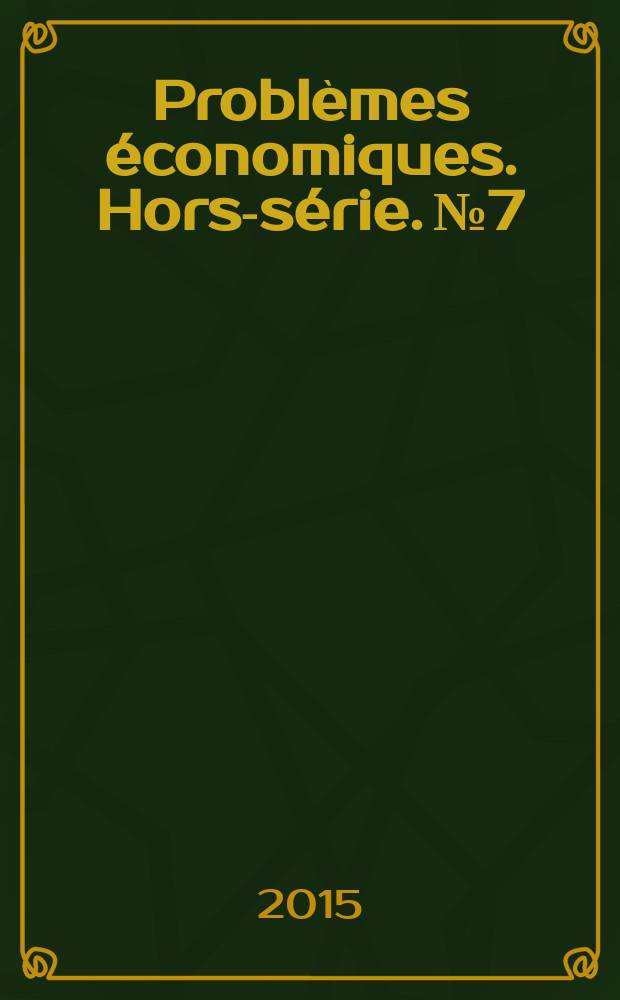 Problèmes économiques. Hors-série. № 7 : Comprendre l'économie = Экономика. Понятия и механизмы