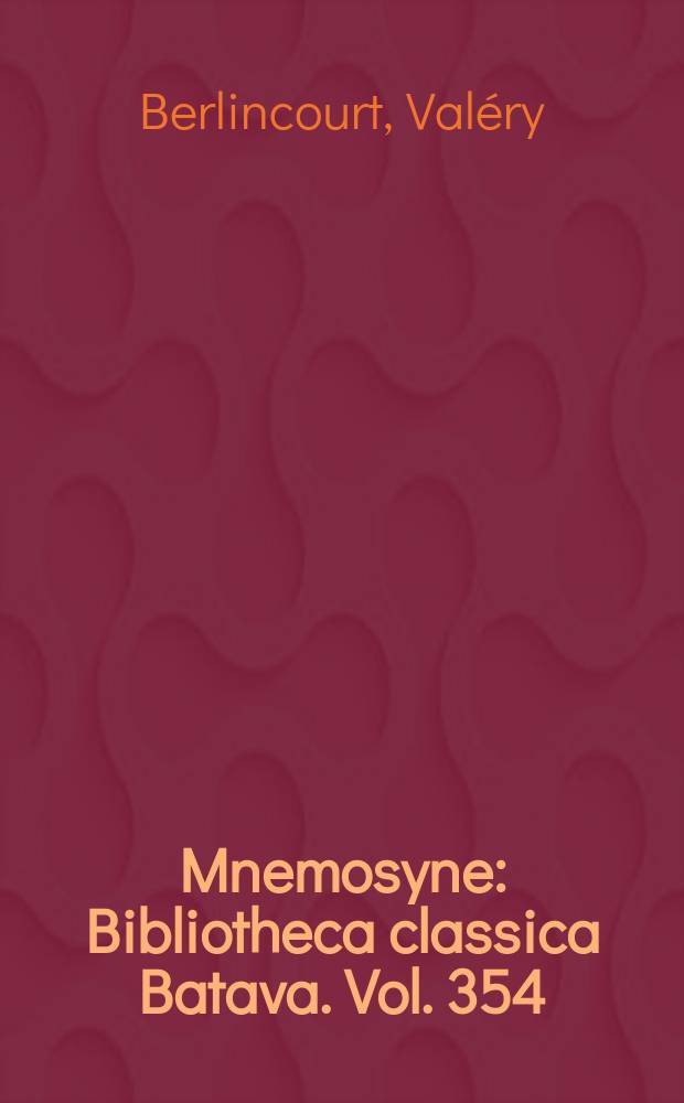 Mnemosyne : Bibliotheca classica Batava. Vol. 354 : Commenter la Thébaïde (16e-19e s.) = Комментарии к "Фиваиде"