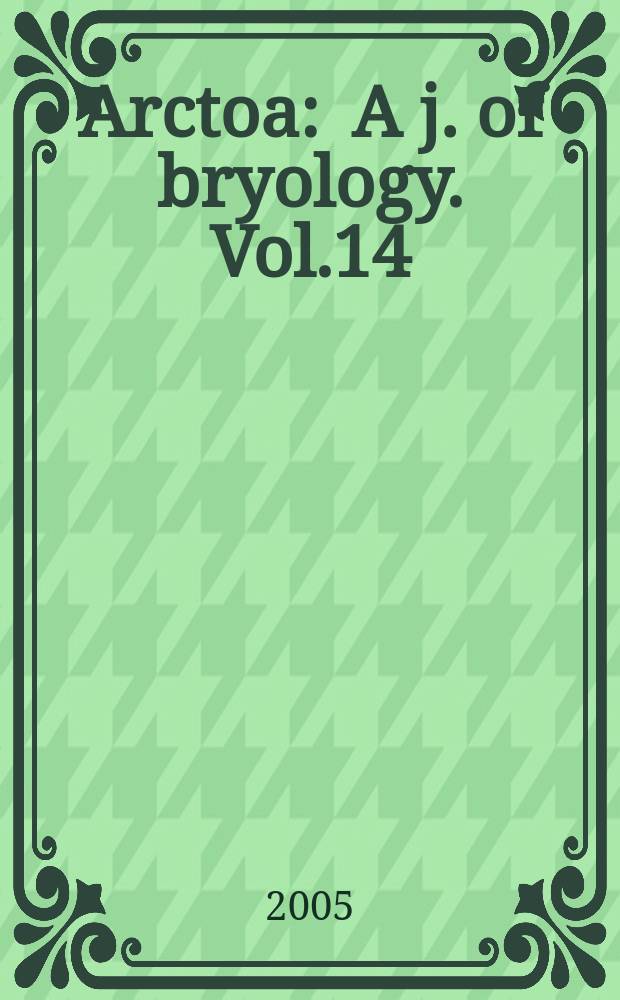 Arctoa : A j. of bryology. Vol.14