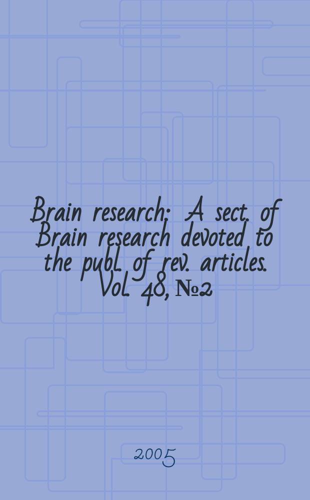 Brain research : A sect. of Brain research devoted to the publ. of rev. articles. Vol. 48, № 2 : Glia-neuron crosstalk in neuroinflammation, neurodegeneration and neuroprotection