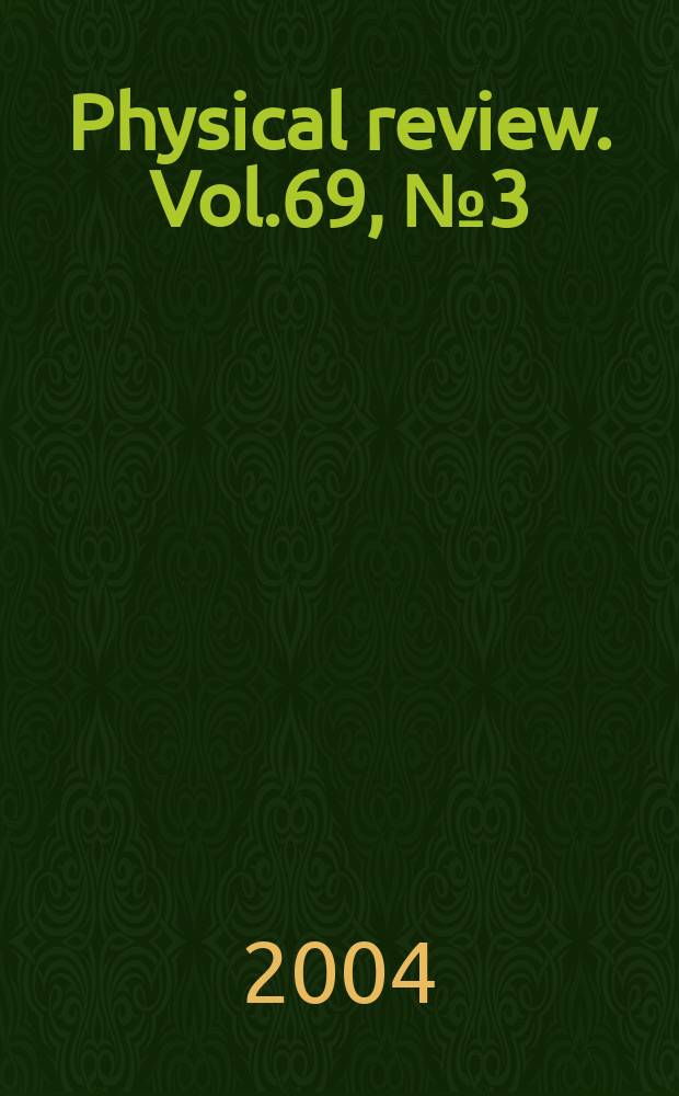 Physical review. Vol.69, №3(Pt.1)