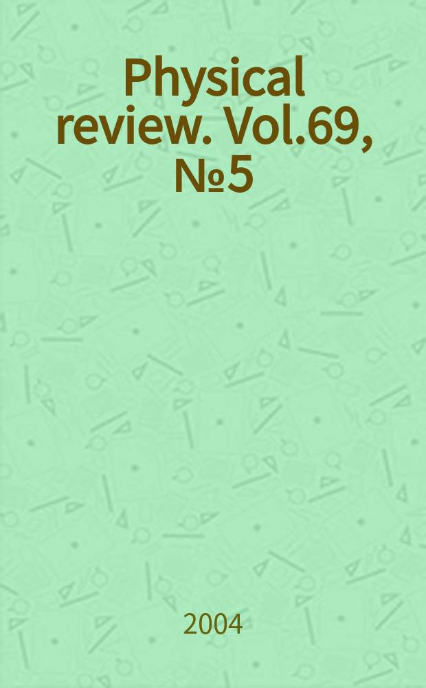 Physical review. Vol.69, №5(Pt.2)